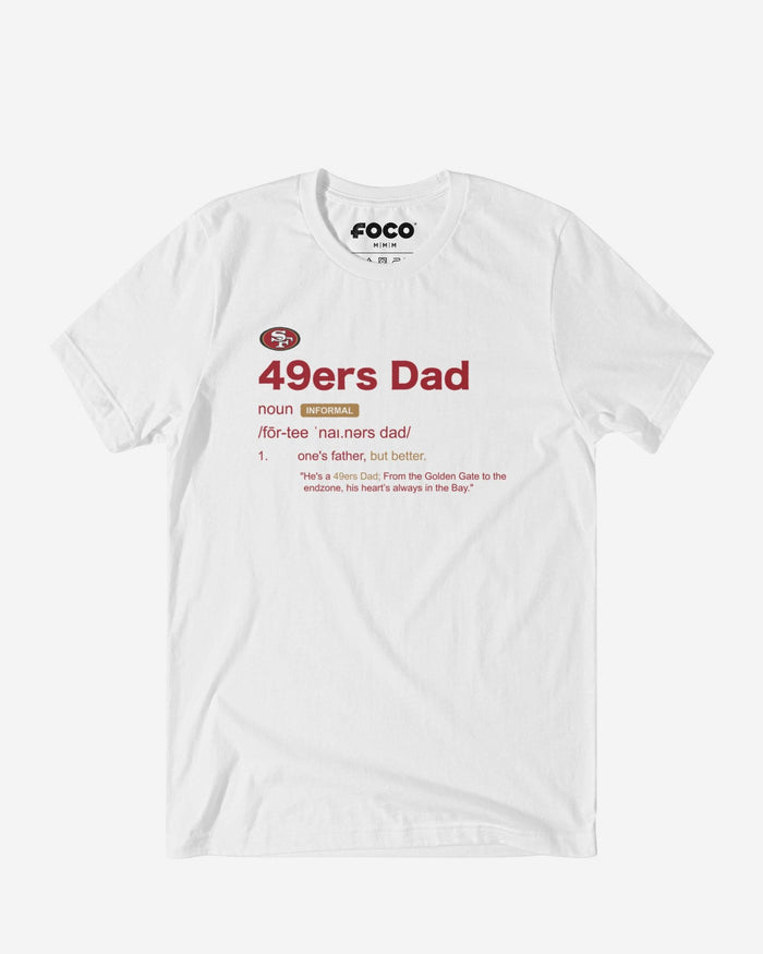 San Francisco 49ers Dad Definition T-Shirt FOCO S - FOCO.com