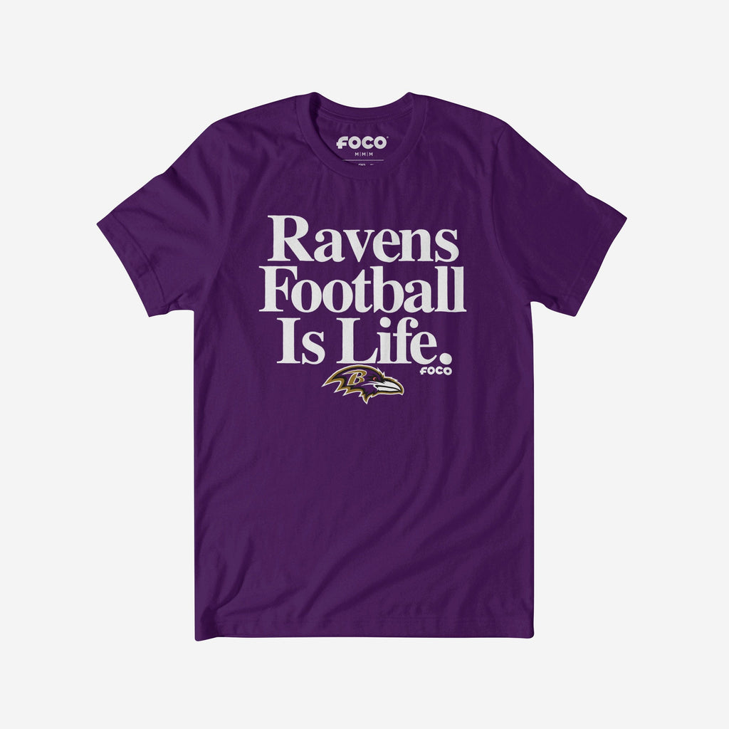 Baltimore Ravens Football is Life T-Shirt FOCO S - FOCO.com